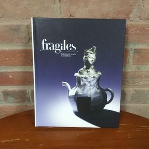 Fragiles: Porcelain Glass & Ceramics